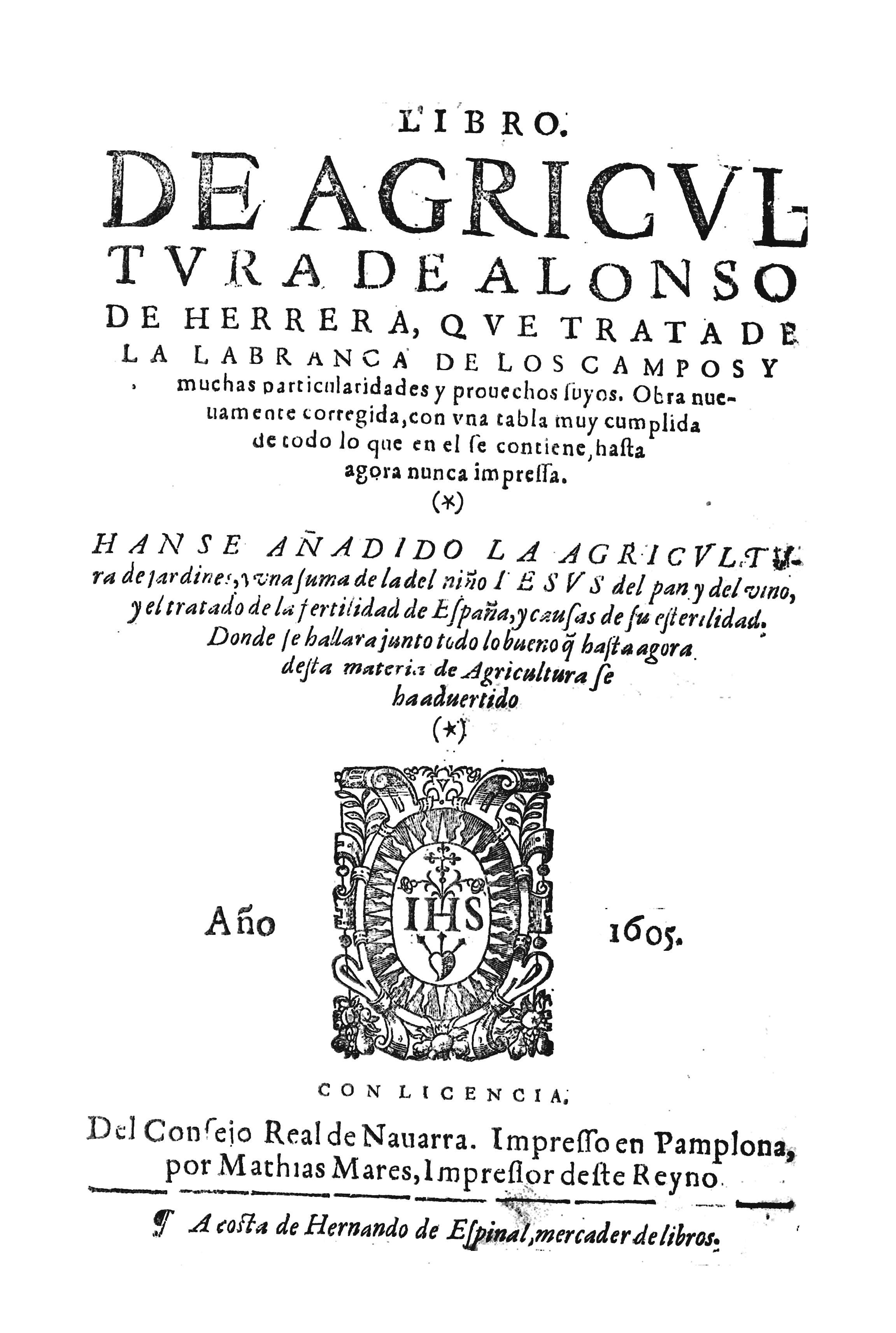 Libro de agricultura de Alonso de Herrera que trata de la labrança de los campos.